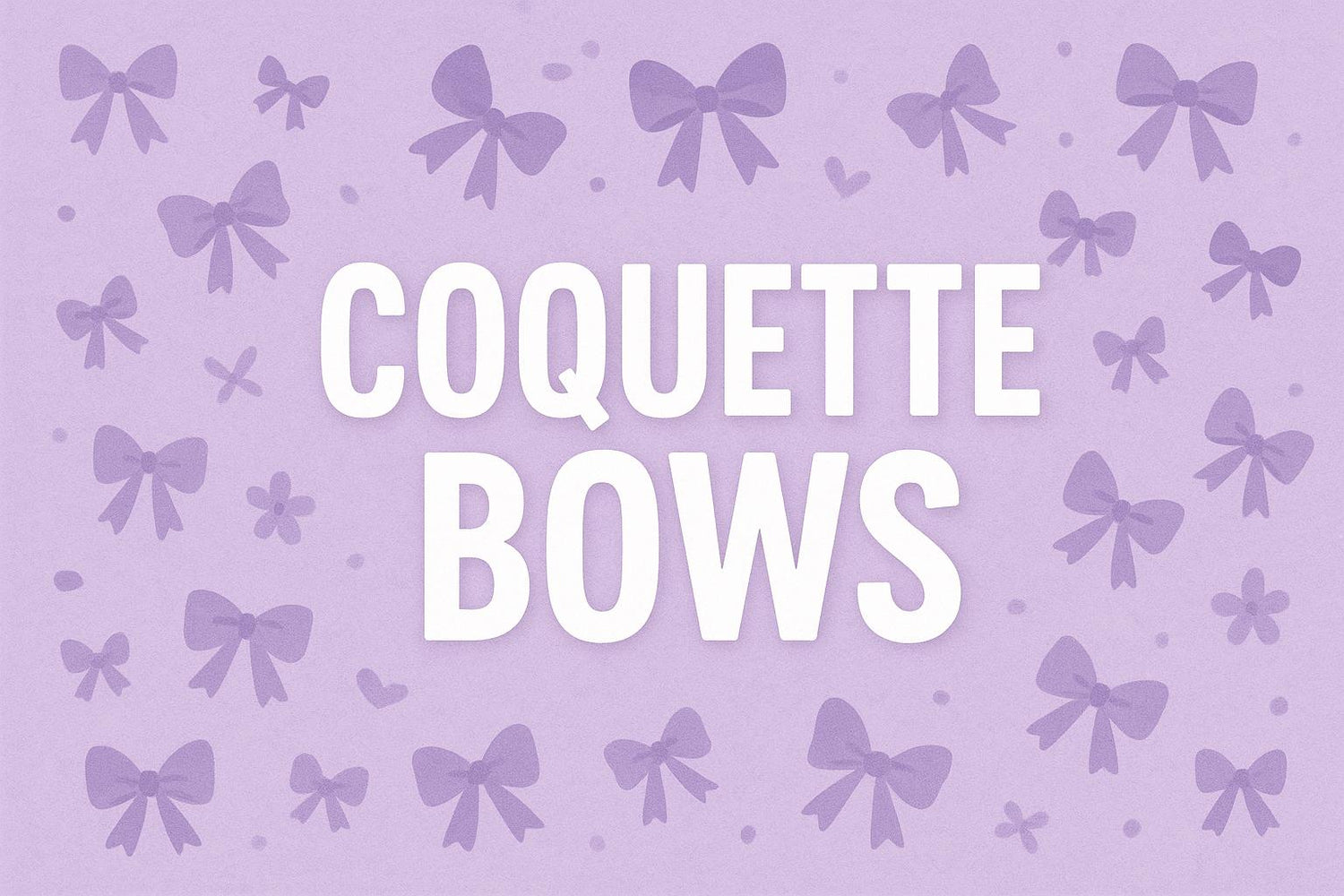 Coquette Bows