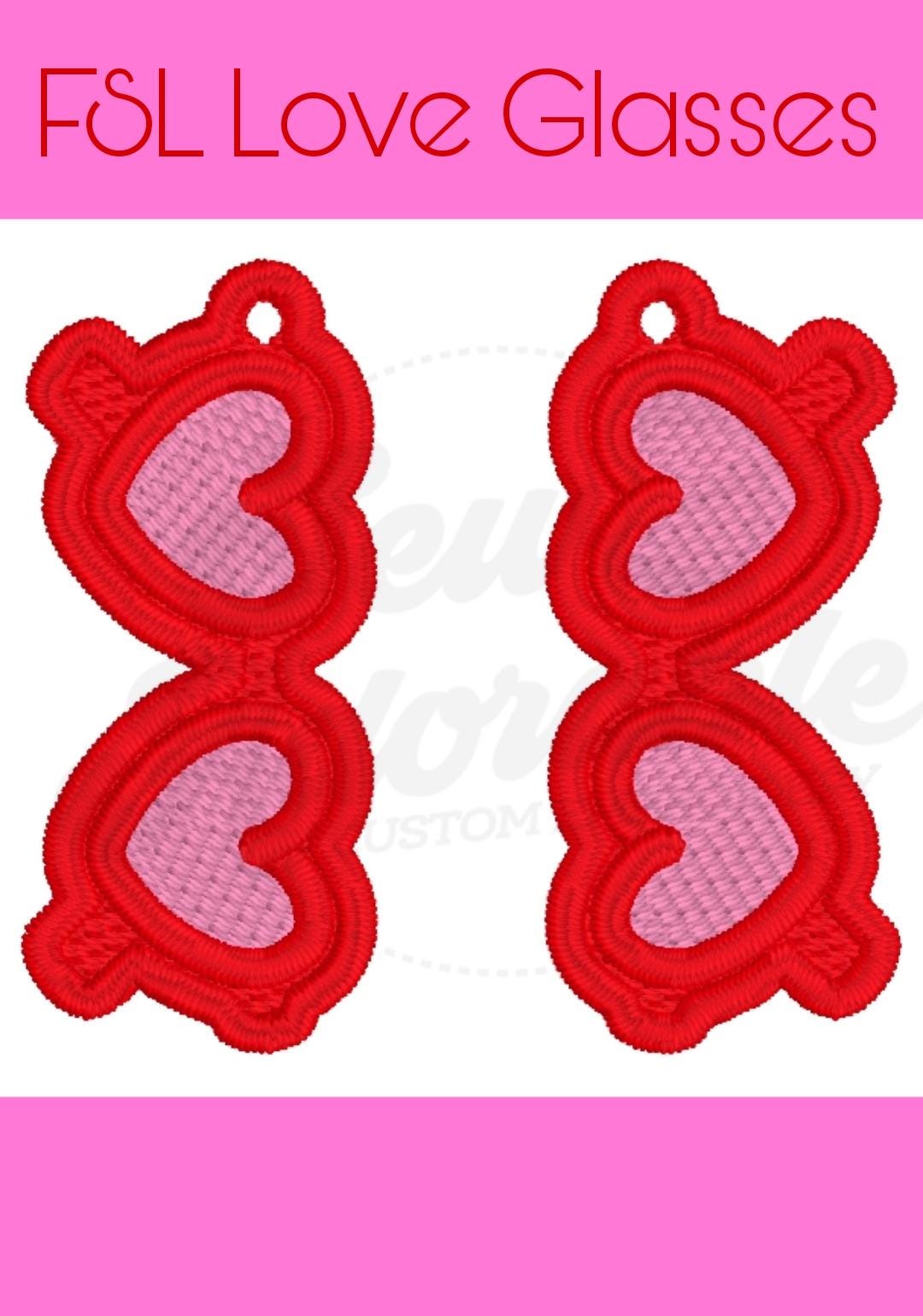 FSL Love Glasses Earrings - Valentine - Machine Embroidery - Digital Design - Freestanding Lace